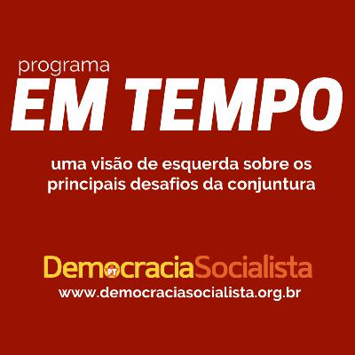 EM TEMPO #19 - Brasil em chamas: o desastre ambiental de Salles e Bolsonaro. Com Daniel Gaio e Shirley Abreu