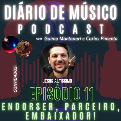 #011 | ENDORSER, PARCEIRO, EMBAIXADOR | DIÁRIO DE MÚSICO