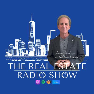 The Real Estate Radio Show | Host, Larry Shakman, COO Luxe Group, lpt realty | Good News For Buyers! The Real Estate Radio Show | Host, Larry Shakman, COO Luxe Group, lpt realty | Good News For Buyers!