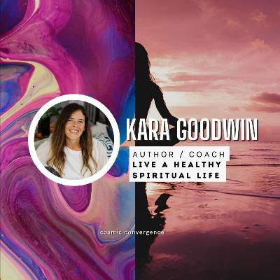 #52: Kara Goodwin - The Shift In Spiritual Awareness