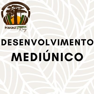 10. Desenvolvimento Mediúnico 10. Desenvolvimento Mediúnico