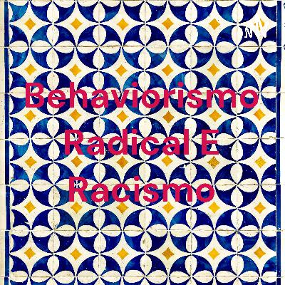 Behaviorismo radical e racismo