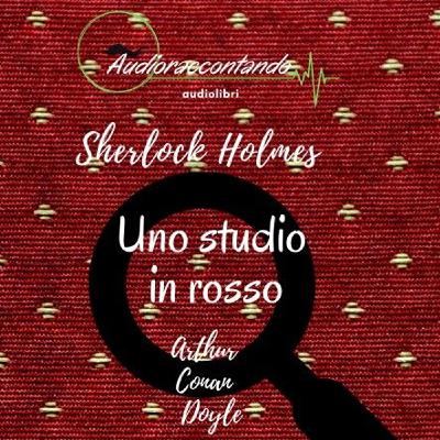 Sherlock Holmes - Uno studio in rosso - Arthur Conan Doyle