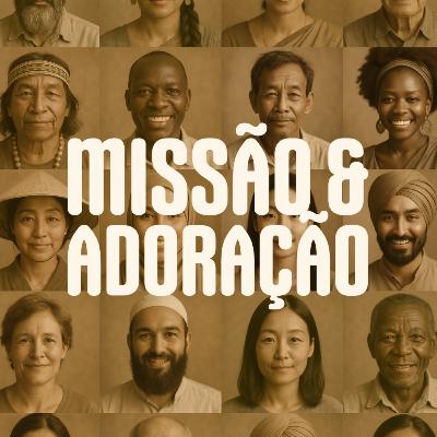 Missão e Adoração - Rev. Marcelo Martinello