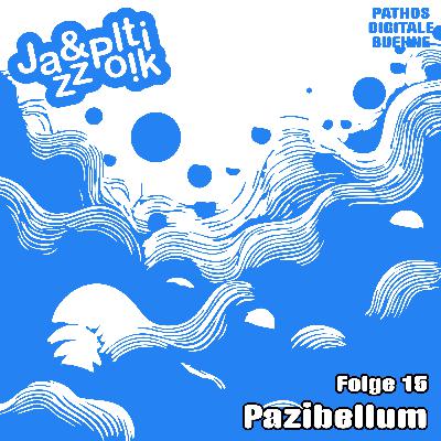 Folge 15: Pazibellum Folge 15: Pazibellum