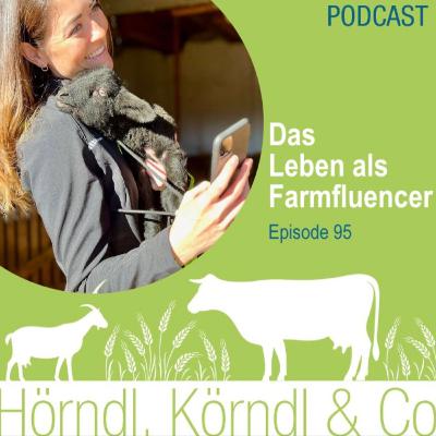 Episode 95: Das Leben als Farmfluencerin