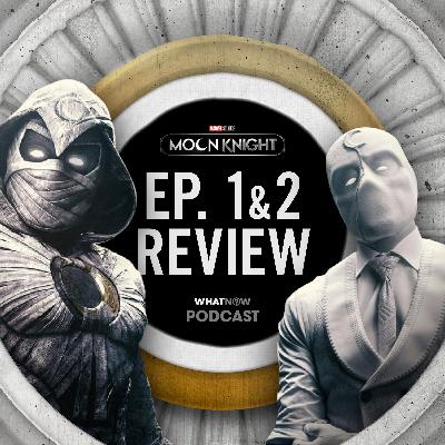 Moon Knight Ep. 1 & 2 Review
