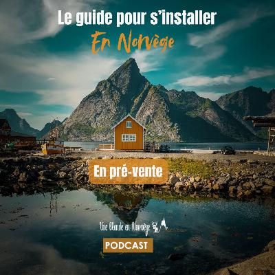 191 - Pré-vente du guide pour s'installer en Norvège et achat de maison