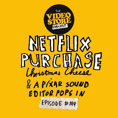 Netflix Purchase, Christmas Cheese & A Pixar Sound Editor Pops In.