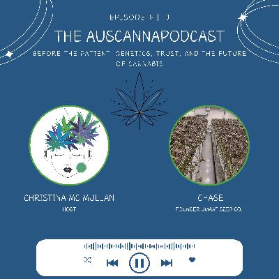 The AusCannaPodcast: Before the Patient: Genetics, Trust, and the Future of Cannabis