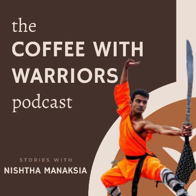 Martial arts and it's relation to a sound mental health I The Coffee with Warriors Podcast - Episode 08 I Karan Bagri