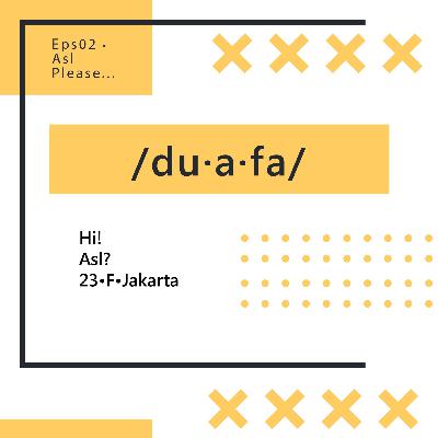 Eps 02 • Asl Please~