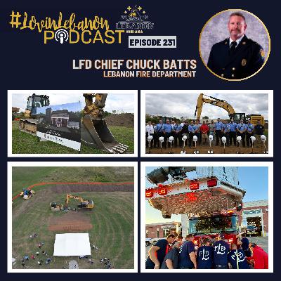 Episode 231 - LFD Chief Chuck Batts | Station 213, Ladder 213, LFD Updates