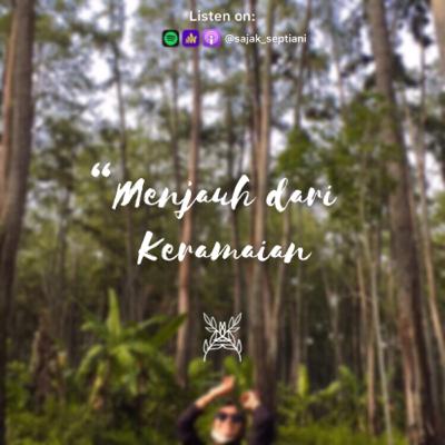 Eps.28 - Menjauh Dari Keramaian || Podcast Sajak Septiani