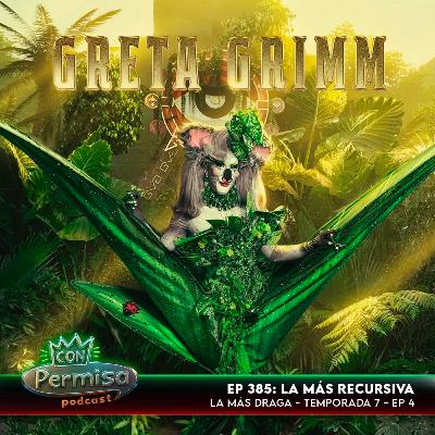 Ep. 385 - La Más Draga 7x04 - La Más Recursiva