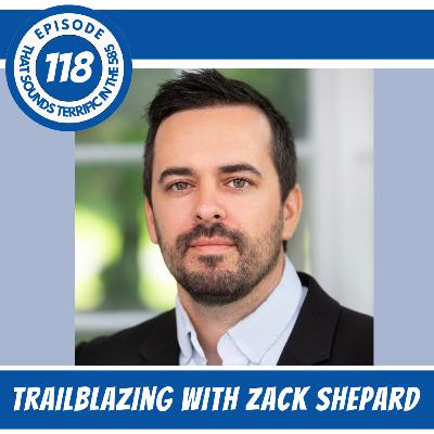 That Sounds Terrific in the 585: Ep # 118 - Trailblazing with Zack Shepard
