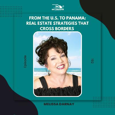 EP 192 From the U.S. to Panama: Real Estate Strategies That Cross Borders with Melissa Darnay