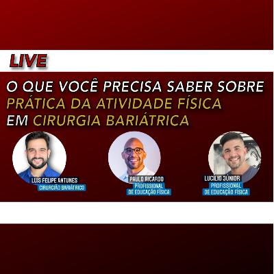 Episódio 07 - O que você precisa saber sobre atividade física em cirurgia bariátrica