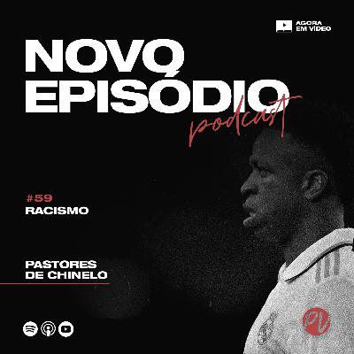 Pastores de Chinelo | Racismo | #59
