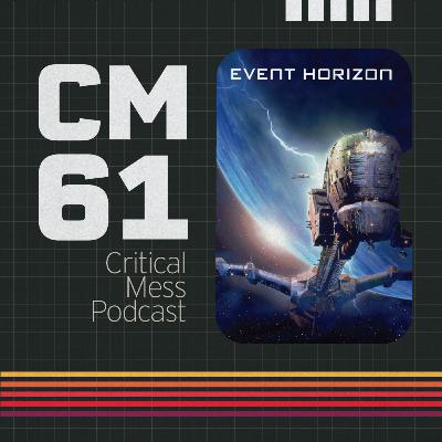 Event Horizon | Episode 061 Critical Mess Movie Podcast Event Horizon | Episode 061 Critical Mess Movie Podcast