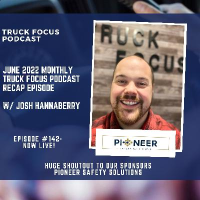 June 2022 Monthly Recap Episode w/ Josh Hannaberry - Sponsored by Pioneer Safety Solutions