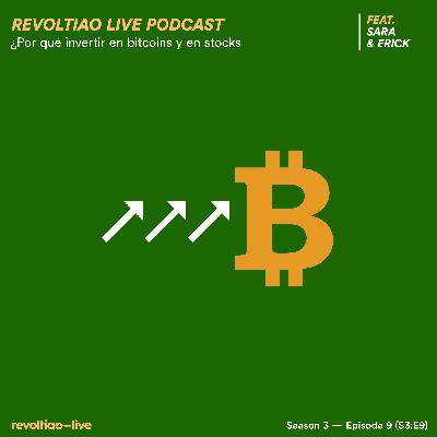 S3:E9 — ¿Por qué invertir en bitcoins y en stocks?