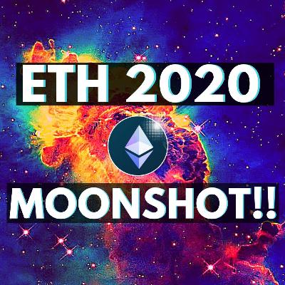 ETH 2.0 Moonshot and 2020 and Price Prediction!