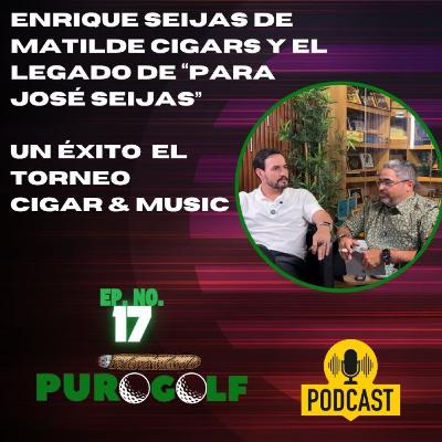 Puro Golf Podcast: "Para José Seijas" un cigarro que rinde tributo a una figura histórica