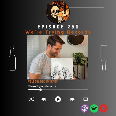 We're Trying Records: 10 Years Of Being Sad