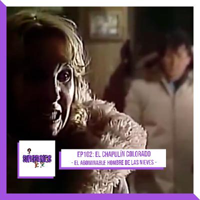 EP102 El Chapulín Colorado – El abominable hombre de las nieves (1976)