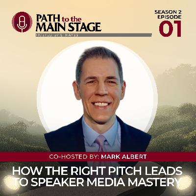S2 Ep 01: How the Right Pitch Leads to Speaker Media Mastery S2 Ep 01: How the Right Pitch Leads to Speaker Media Mastery