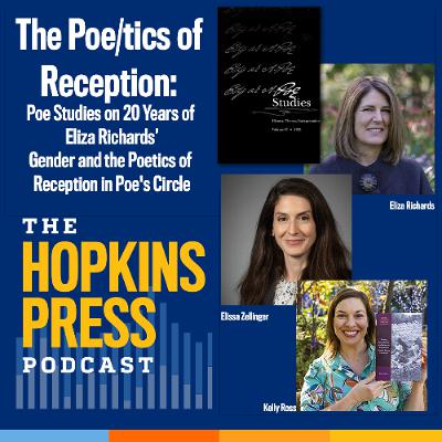 3.8 The Poe/tics of Reception: Poe Studies on 20 Years of Eliza Richards' influential work 3.8 The Poe/tics of Reception: Poe Studies on 20 Years of Eliza Richards' influential work