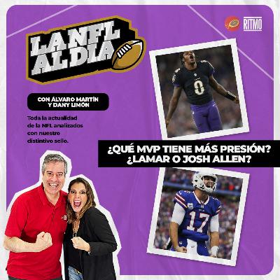 ¿Quién tiene más presión, Lamar Jackson o Josh Allen? 🏈 LA NFL AL DÍA #19 | Álvaro Martín & Dany Limón | Ritmo NFL T6 E49
