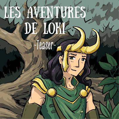 Teaser - les Aventures de Loki Teaser - les Aventures de Loki