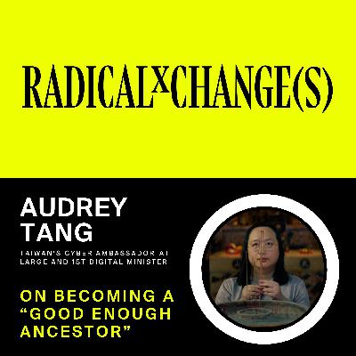 Audrey Tang: On Becoming a "Good Enough Ancestor"