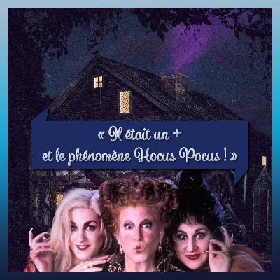 Épisode 16 - Le phénomène Hocus Pocus
