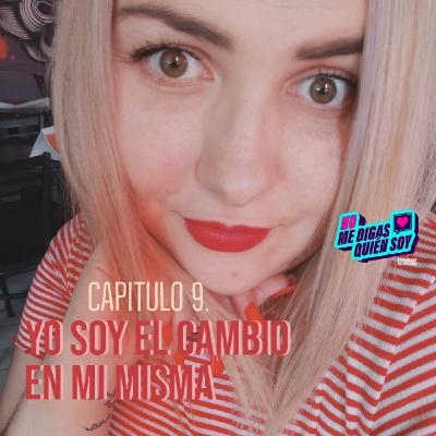10| Yo Soy el Cambio en Mí Misma| Brenda Berrueta