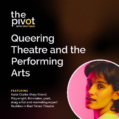 S8:E9 Queering Theatre with Katie Clarke