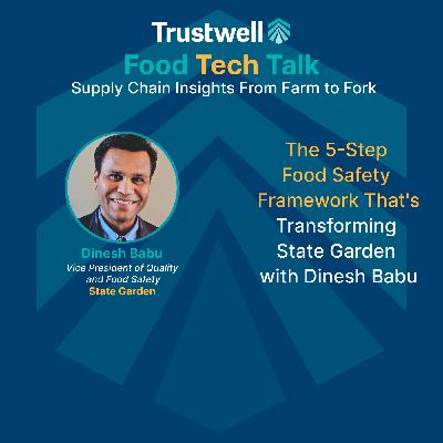 The 5-Step Food Safety Framework That's Transforming State Garden with Dinesh Babu The 5-Step Food Safety Framework That's Transforming State Garden with Dinesh Babu