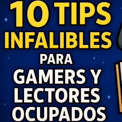 10 tips para gamers y lectores ocupados: cómo encontrar tiempo para leer y jugar 10 tips para gamers y lectores ocupados: cómo encontrar tiempo para leer y jugar