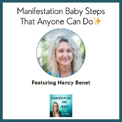 Manifestation Baby Steps That Anyone Can Do with Nancy Benet