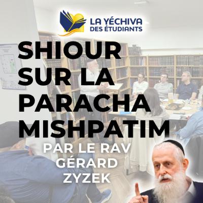 Shiour sur la Paracha Mishpatim Shiour sur la Paracha Mishpatim