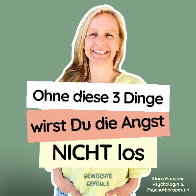 #76 Ohne diese 3 Dinge wirst Du die Angst NICHT los