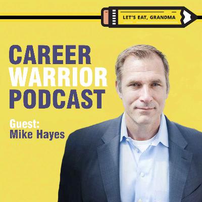 #379) Creating a Mission-Driven Career | Navigating Tough Situations | Mike Hayes