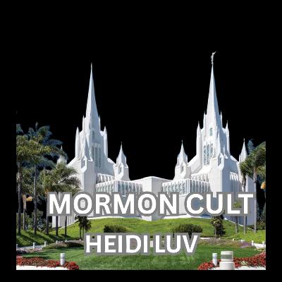 Episode 144. Uncovering the Mormon Cult with Heidi Luv