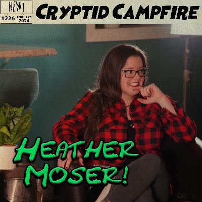 226. Hanging with Heather Moser