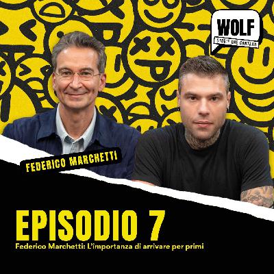 Federico Marchetti: L’importanza di arrivare per primi - WOLF by Fedez - Episodio 7 Federico Marchetti: L’importanza di arrivare per primi - WOLF by Fedez - Episodio 7