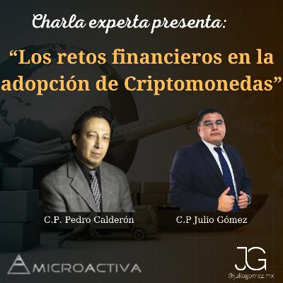 Charla Experta #17 - Pedro Calderón - Los retos financiero en la adopción de Criptomonedas.
