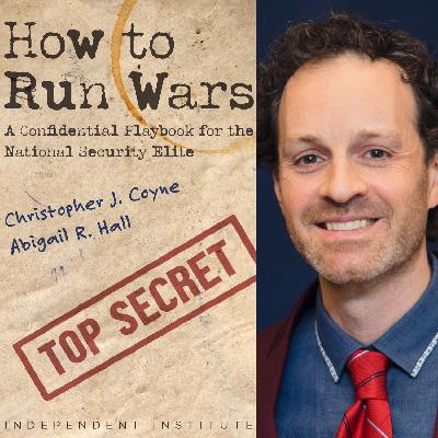 52. Chris Coyne - How to Run Wars