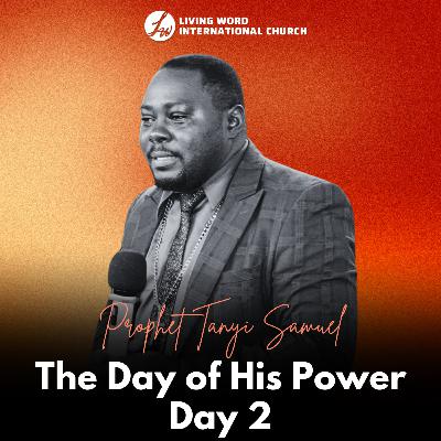 The Day of His Power - Day 2